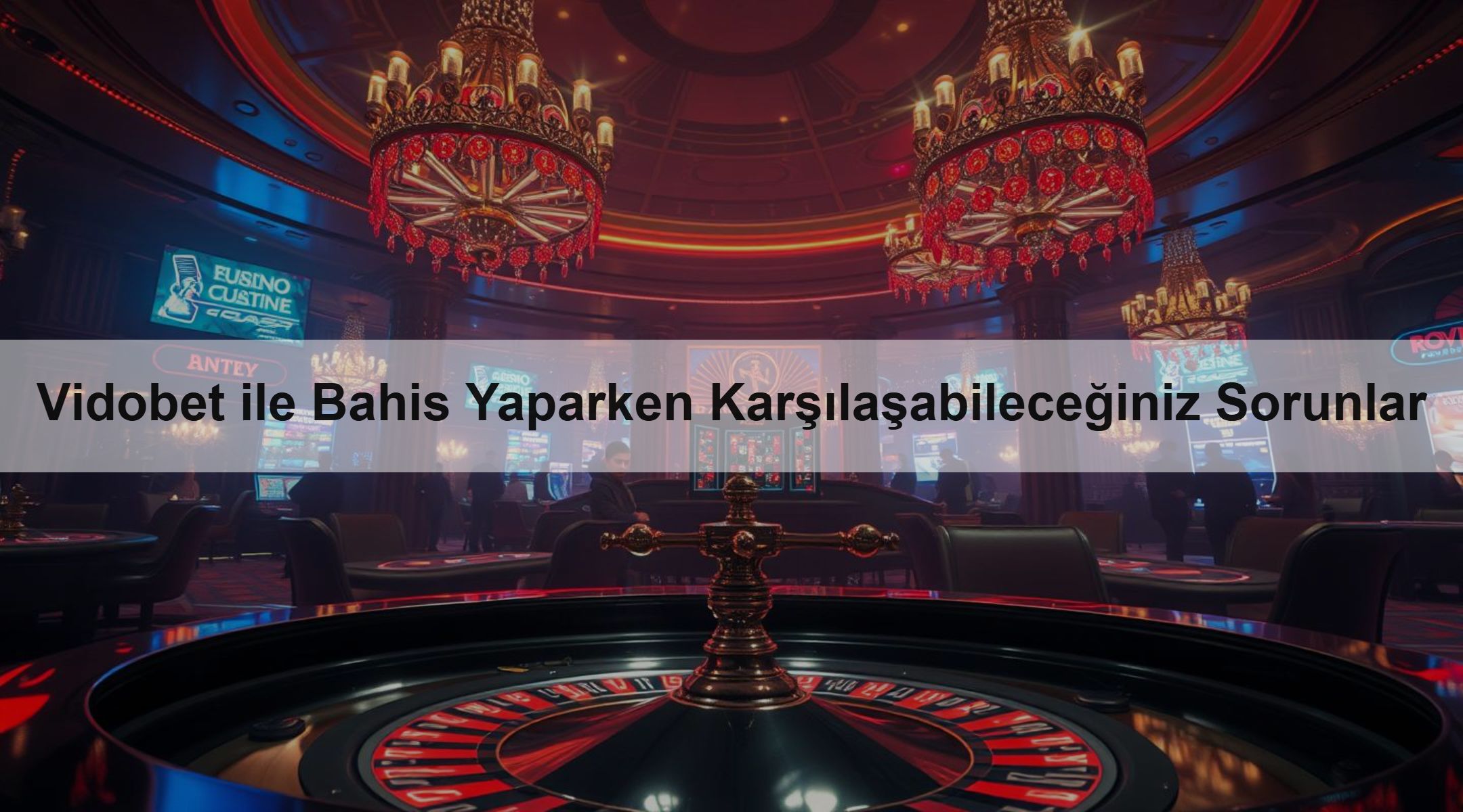 Vidobet ile Bahis Yaparken Karşılaşabileceğiniz Sorunlar