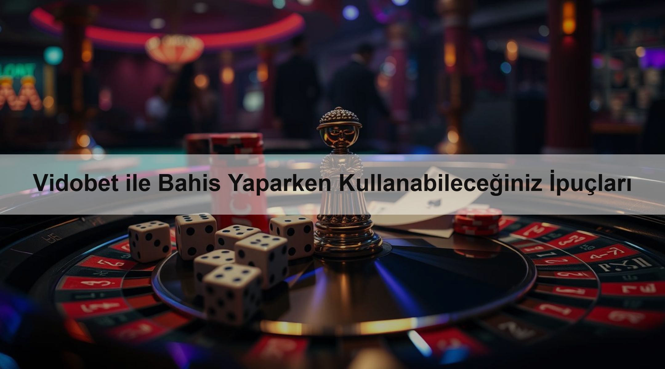Vidobet ile Bahis Yaparken Kullanabileceğiniz İpuçları
