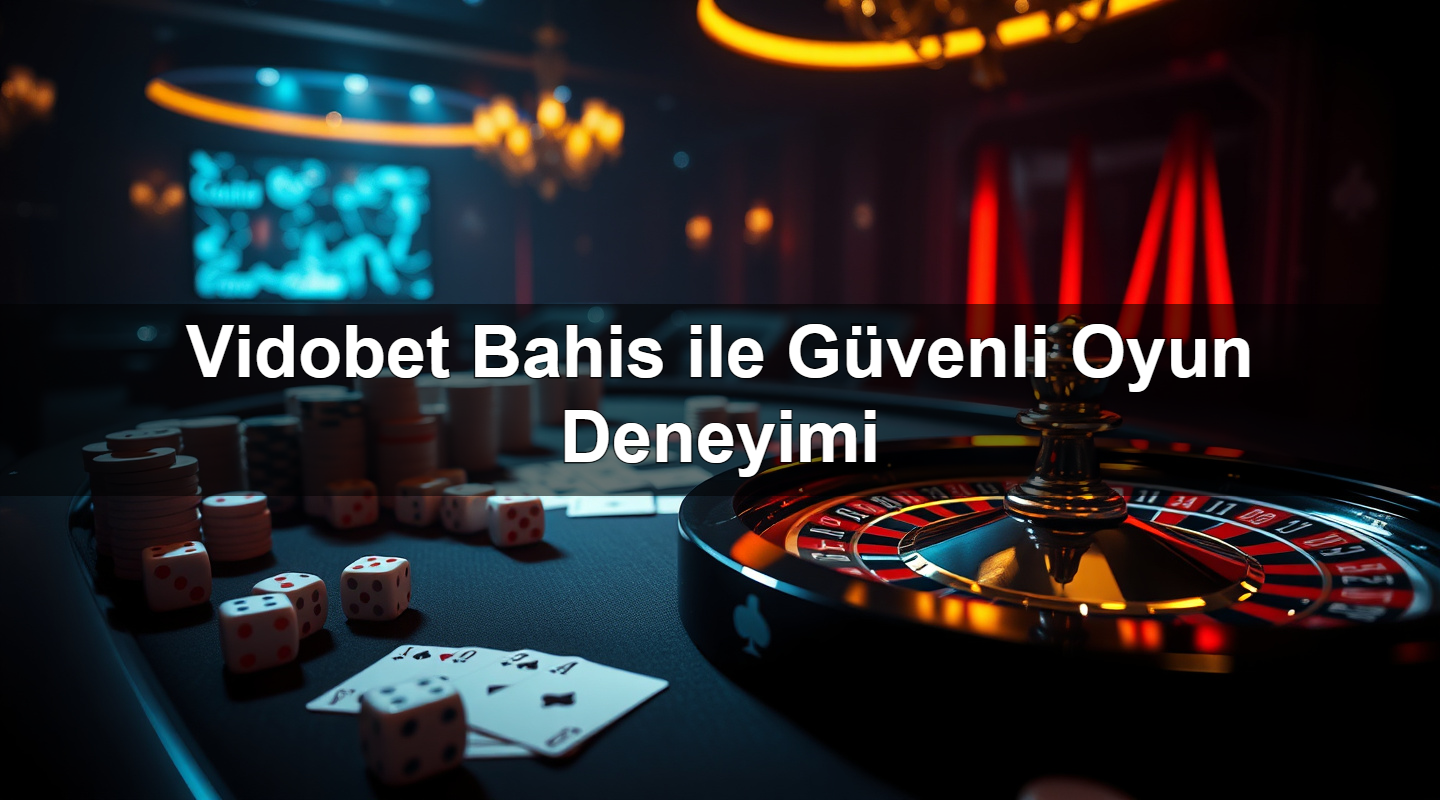vidobet bahis ile g venli oyun deneyimi 1780061657435