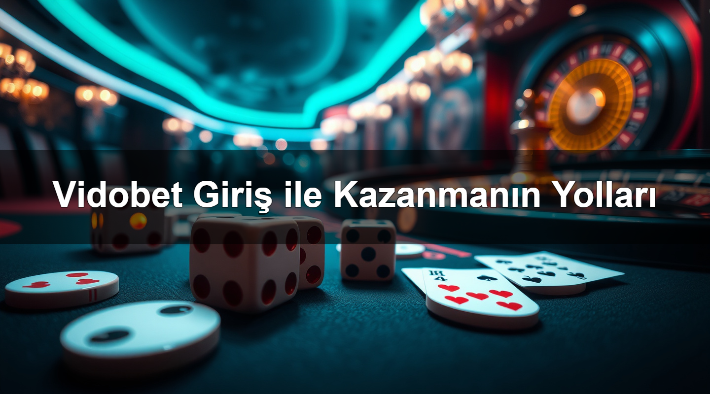 vidobet giri ile kazanman n yollar 1780061598784